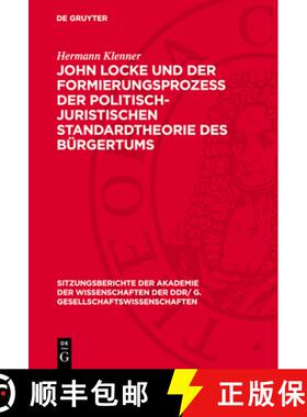 预订 John Locke Und Der Formierungsprozess Der Politisch-Juristischen Standardtheorie Des Bürgertums [9783112774526]