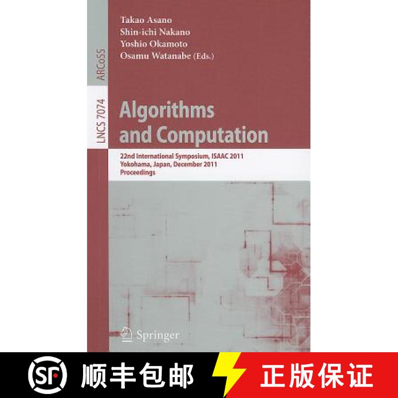 【3-4周达】Algorithms and Computation : 22nd International Symposium, ISAAC 2011, Yokohama, Japan, De... [9783642255908]