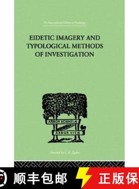 【3-4周达】Eidetic Imagery and Typological Methods of Investigation: Their Importance for the Psychol... [9780415209601]