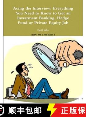 【3-4周达】Acing the Interview: Everything You Need to Know to Get an Investment Banking, Hedge Fund ... [9781300461074]