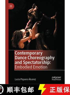 【3-4周达】Contemporary Dance Choreography and Spectatorship : Embodied Emotion [9783031449611]