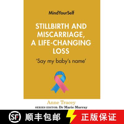 【3-4周达】Stillbirth and Miscarriage, a Life-Changing Loss: 'Say My Baby's Name' [9781782055273]