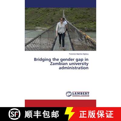 预订 Bridging the gender gap in Zambian university administration [9783659745362]