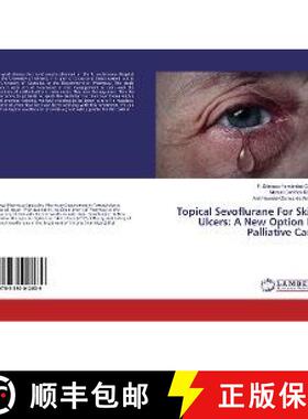 预订 Topical Sevoflurane For Skin Ulcers: A New Option In Palliative Care [9783330012639]
