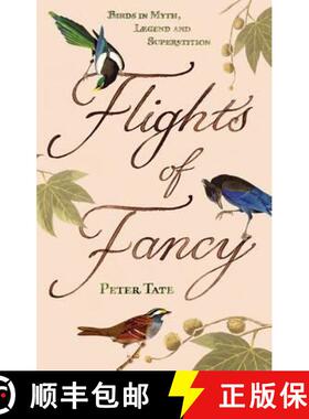 【3-4周达】Flights of Fancy : Birds in Myth, Legend and Superstition [9780099509875]