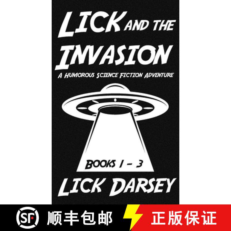 预订 Lick and the Invasion: Books 1 - 3 (A Humorous Science Fiction Adventure) [9781732060647]