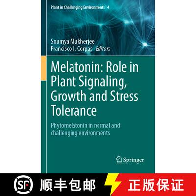 【3-4周达】Melatonin: Role in Plant Signaling, Growth and Stress Tolerance: Phytomelatonin in normal ... [9783031401756]