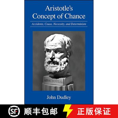 【3-4周达】精装 Aristotle's Concept of Chance : Accidents, Cause, Necessity, and Determinism [9781438432274]