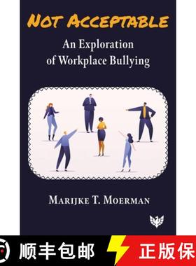 【3-4周达】Not Acceptable : An Exploration of Workplace Bullying [9781800133235]