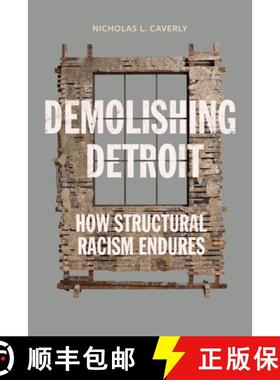 【3-4周达】Demolishing Detroit: How Structural Racism Endures [9781503640252]