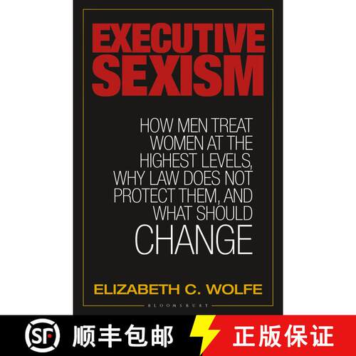 【3-4周达】Executive Sexism: How Men Treat Women at the Highest Levels, Why Law Does Not Protect Them... [9798765125908]