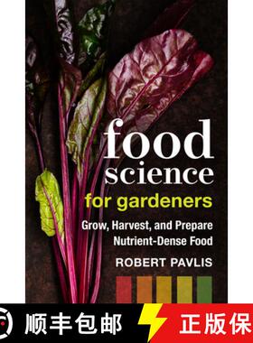 【3-4周达】Food Science for Gardeners : Grow, Harvest, and Prepare Nutrient Dense Foods [9780865719781]