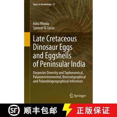 【3-4周达】精装 Late Cretaceous Dinosaur Eggs and Eggshells of Peninsular India: Oospecies Diversity ... [9783030564537]
