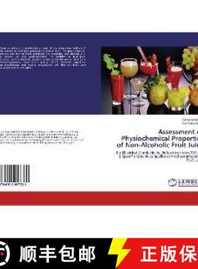 预订 Assessment of Physiochemical Properties of Non-Alcoholic Fruit Juice [9786202057721]