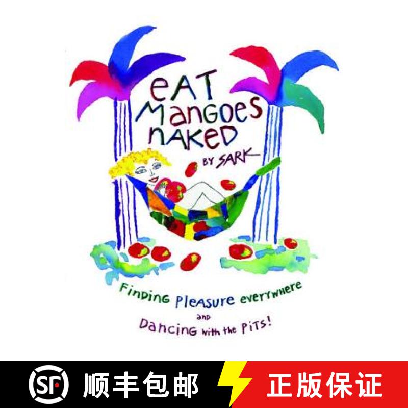 【3-4周达】Eat Mangoes Naked: Finding Pleasure Everywhere (and Dancing with the Pits) (Original) [9780684859774]