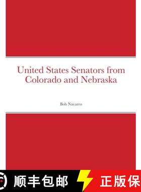 【3-4周达】United States Senators from Colorado and Nebraska [9781716450754]