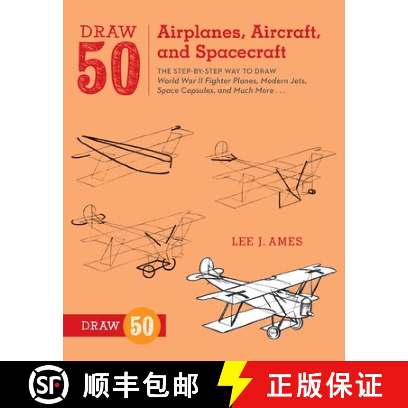 【3-4周达】Draw 50 Airplanes, Aircraft, and Spacecraft: The Step-By-Step Way to Draw World War II Fig... [9780823085705]