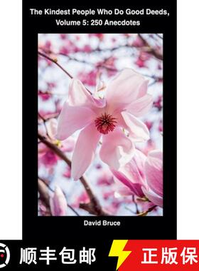预订 The Kindest People Who Do Good Deeds, Volume 5: 250 Anecdotes [9798227758767]