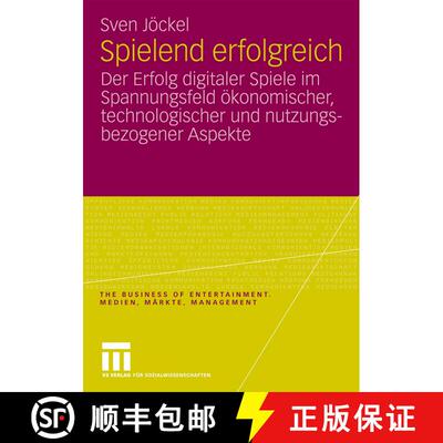 【3-4周达】Spielend Erfolgreich: Der Erfolg Digitaler Spiele Im Spannungsfeld OEkonomischer, Technolo... [9783531163581]