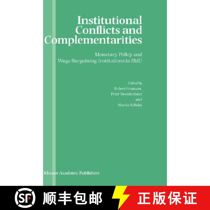 【3-4周达】Institutional Conflicts and Complementarities : Monetary Policy and Wage Bargaining Instit... [9781402075360]