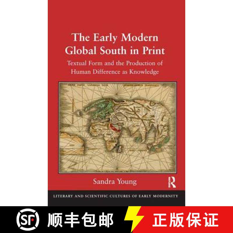 【3-4周达】Inscribing the Early Modern Global South in Print: Textual Form and the Production of Huma... [9781472453716]