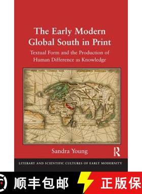 【3-4周达】Inscribing the Early Modern Global South in Print: Textual Form and the Production of Huma... [9781472453716]