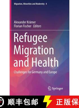 【3-4周达】Refugee Migration and Health : Challenges for Germany and Europe [9783030031541]