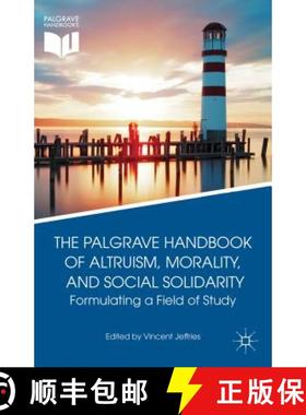 【3-4周达】The Palgrave Handbook of Altruism, Morality, and Social Solidarity: Formulating a Field of... [9781137391841]