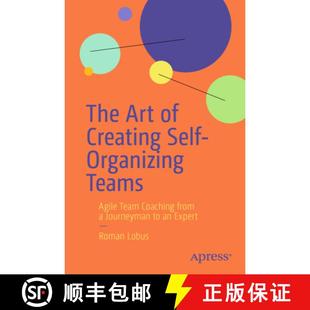 【3-4周达】The Art of Creating Self-Organizing Teams: Agile Team Coaching from a Journeyman to an Exp... [9798868821509]