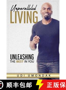 预订 Unparalleled Living: Unleashing The Best in You [9781732529106]