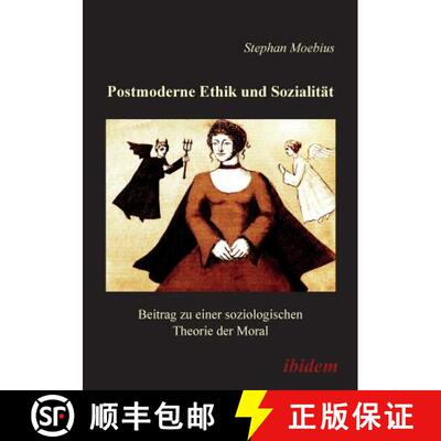 【3-4周达】Postmoderne Ethik und Sozialität. Beitrag zu einer soziologischen Theorie der Moral [9783898211550]