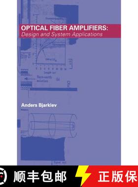 【3-4周达】Optical Fiber Amplifiers: Design and System Applications [9780890066591]