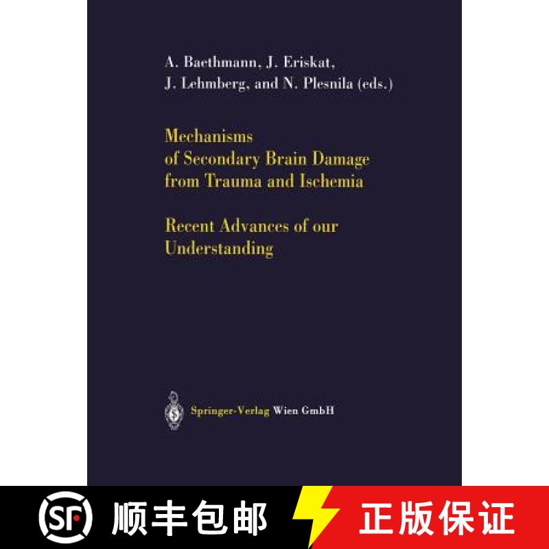 【3-4周达】Mechanisms of Secondary Brain Damage from Trauma and Ischemia : Recent Advances of our Und... [9783709172063]