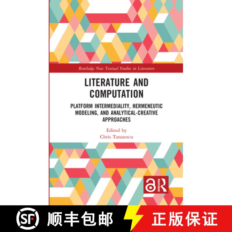 【3-4周达】Literature and Computation: Platform Intermediality, Hermeneutic Modeling, and Analytical-... [9781032341668]