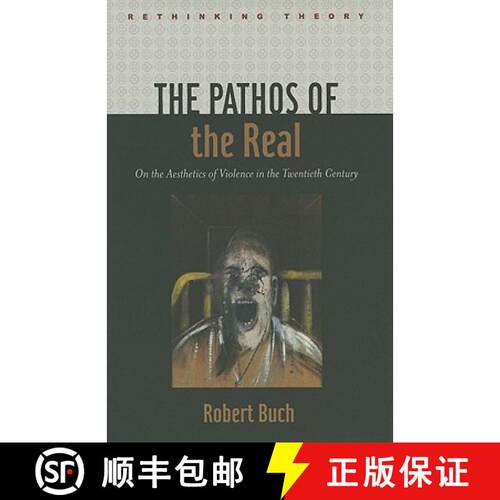 【3-4周达】精装 The Pathos of the Real – On the Aesthetics of Violence in the Twentieth Century [9780801897566]
