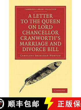 【3-4周达】Letter to the Queen on Lord Chancellor Cranworth's Marriage and Divorce Bill: - A Letter t... [9781108018364]