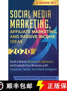 【3-4周达】Social Media Marketing: Affiliate Marketing, and Passive Income Ideas 2020: 3 Books in 1 -... [9781951754556]