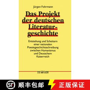 【3-4周达】Das Projekt Der Deutschen Literaturgeschichte : Entstehung Und Scheitern Einer Nationalen ... [9783476006608]
