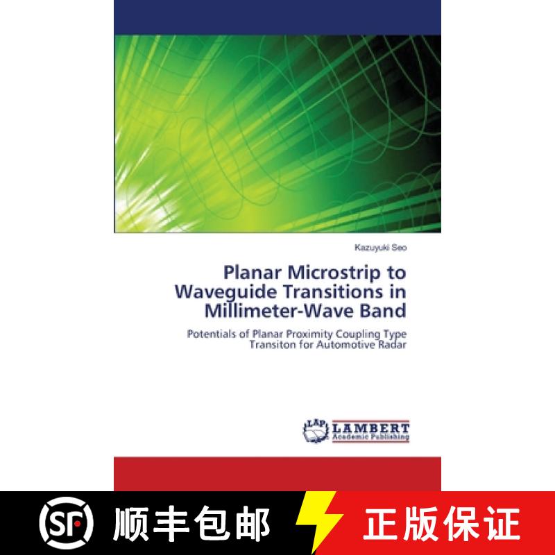 预订 Planar Microstrip to Waveguide Transitions in Millimeter-Wave Band [9783659201554]