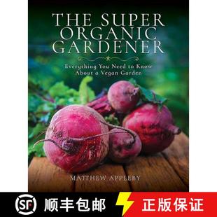 Gardener Everything Organic The Vegan about You Garden Super Know 4周达 9781526737472 Need