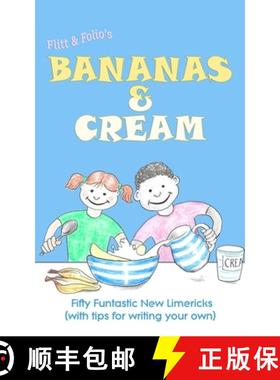 【3-4周达】Bananas & Cream: Fifty Funtastic New Limericks (with tips for writing your own) [9781838301316]
