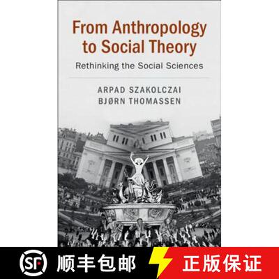 预订 精装 From Anthropology to Social Theory : Rethinking the Social Sciences [9781108423809]