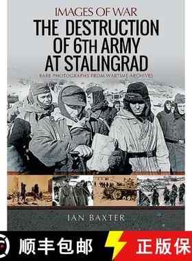 【3-4周达】Destruction of 6th Army at Stalingrad: Rare Photographs from Wartime Archives [9781526747952]