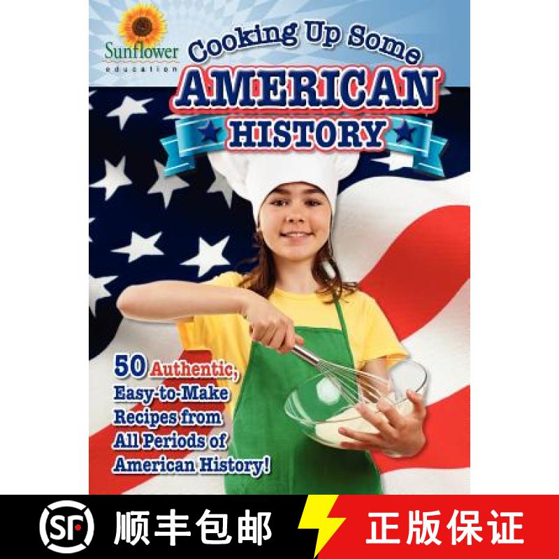 【3-4周达】Cooking Up Some American History: 50 Authentic, Easy-to-Make Recipes from All Periods of A... [9781937166076]