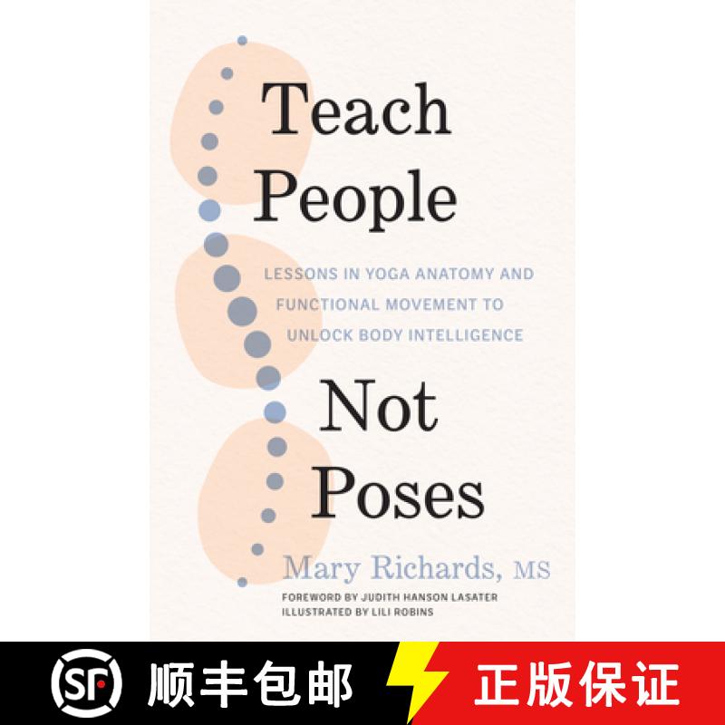 【3-4周达】Teach People, Not Poses: Lessons in Yoga Anatomy and Functional Movement to Unlock Body In... [9781611809725]