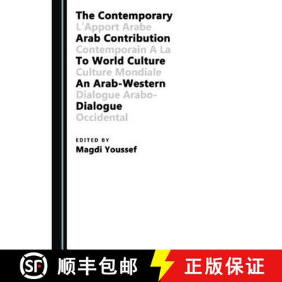 预订 The Contemporary Arab Contribution to World Culture : An Arab-Western Dialogue [9781527508484]