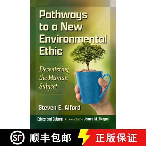 【3-4周达】Pathways to a New Environmental Ethic : Decentering the Human Subject [9781476692944]