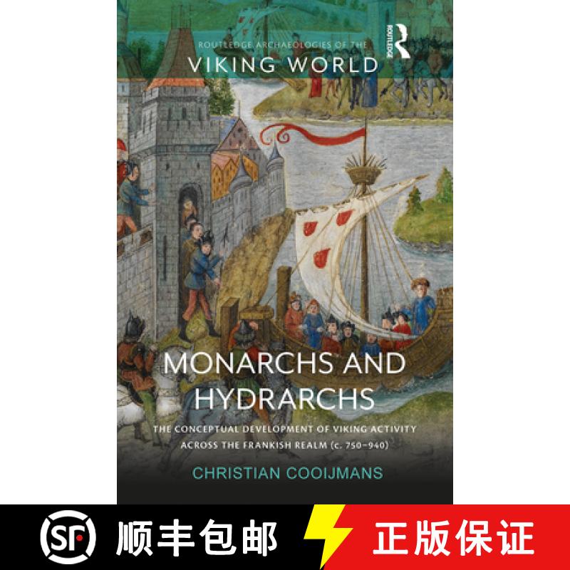 【3-4周达】Monarchs and Hydrarchs: The Conceptual Development of Viking Activity across the Frankish ... [9781032148809]