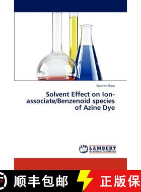 预订 Solvent Effect on Ion-associate/Benzenoid species of Azine Dye [9783659322266]