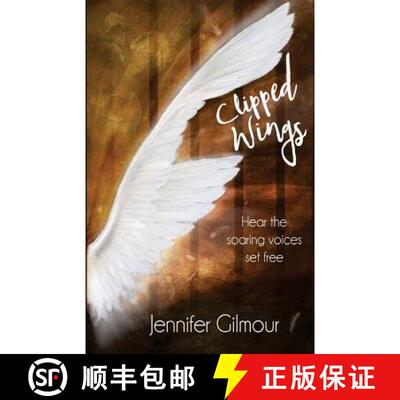 【3-4周达】Clipped Wings: Hear the soaring voices set free [9781999964702]